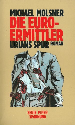 Stock image for Die Euro - Ermittler. Urians Spur. Roman. ( Piper Spannung). for sale by Versandantiquariat Felix Mcke