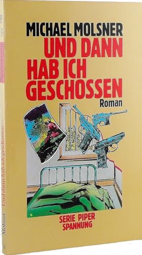 Beispielbild fr Und dann hab ich geschossen. Roman. ( Piper Spannung). zum Verkauf von Sigrun Wuertele buchgenie_de