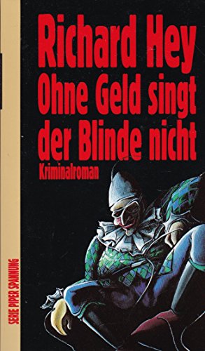 Ohne Geld singt der Blinde nicht Kriminalroman