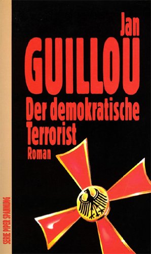 Der demokratische Terrorist. Roman - Jan Guillou