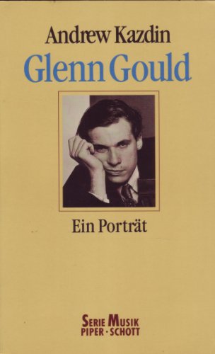 Beispielbild fr Glenn Gould. Ein Portrt. zum Verkauf von Versandantiquariat Felix Mcke
