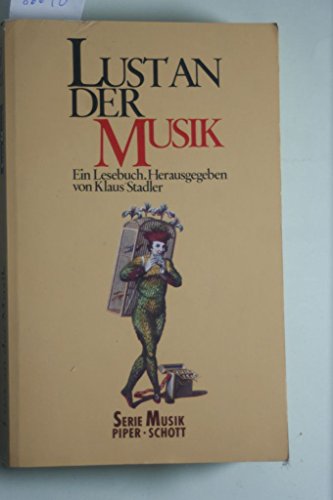 Imagen de archivo de Lust an der Musik. Ein Lesebuch a la venta por Versandantiquariat Felix Mcke