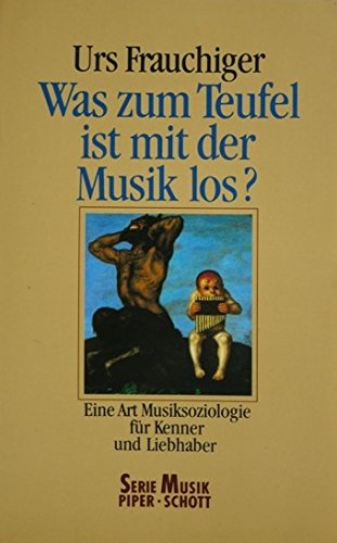 Stock image for Was zum Teufel ist mit der Musik los? Eine Art Musiksoziologie fr Kenner und Liebhaber. for sale by Antiquariat Hans Hammerstein OHG