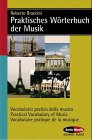 Imagen de archivo de PRAKTISCHES WRTERBUCH DER MUSIK / PRACTICAL VOCABULARY OF MUSIC / VOCABULAIRE PRATIQUE DE LA MUSIQUE / VOCABOLARIO PRATICO DELLA MUSICA a la venta por German Book Center N.A. Inc.