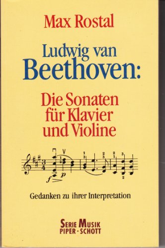 Beispielbild fr LUDWIG VAN BEETHOVEN : Die Sonaten Fur Klavier Und Violine, Gedanken Zu Ihrer Interpretation zum Verkauf von Karen Wickliff - Books