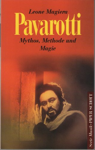 Pavarotti : Methode, Mythos und Magie. Mit einem Vorw. von Gianandrea Gavazzeni. Aus dem Ital. vo...