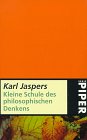 Serie Piper, Bd.54, Kleine Schule des philosophischen Denkens - Jaspers, Karl