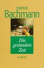 Die gestundete Zeit. Gedichte. (German Edition) (9783492203067) by Ingeborg Bachmann