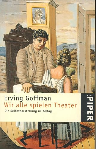 9783492203128: Wir alle spielen Theater. Die Selbstdarstellung im Alltag.