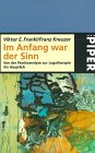 9783492205207: Im Anfang war der Sinn. Von der Psychoanalyse zur Logotherapie. Ein Gesprch