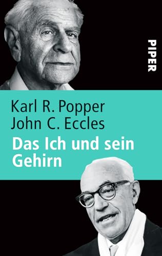 Das Ich und sein Gehirn. Karl R. Popper ; John C. Eccles / Piper ; Bd. 1096