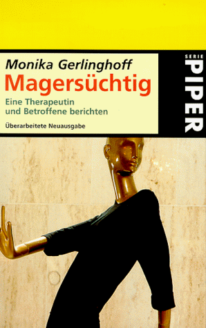 Magersüchtig. Eine Therapeutin und Betroffene berichten