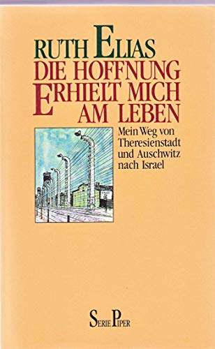 Stock image for Die Hoffnung erheilt mich am Leben: Mein Weg von Thesienstadt und Auschwitz nach Israel. for sale by Henry Hollander, Bookseller