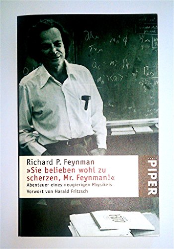 9783492213479: ' Sie belieben wohl zu scherzen, Mr. Feynman.'. Abenteuer eines neugierigen Physikers.