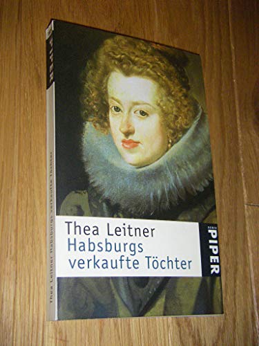 9783492218276: Habsburgs verkaufte Tchter.