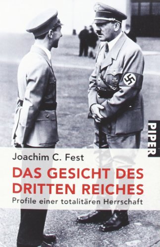 Das Gesicht des Dritten Reiches - Profile einer totalitären Herrschaft - Fest, Joachim C.