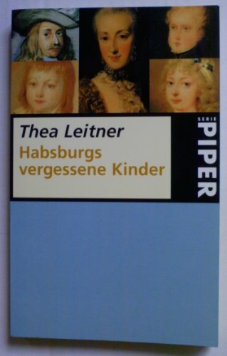 Habsburgs vergessene Kinder - Leitner, Thea