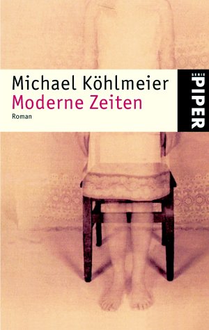 Moderne Zeiten. Roman. (9783492219426) by KÃ¶hlmeier, Michael