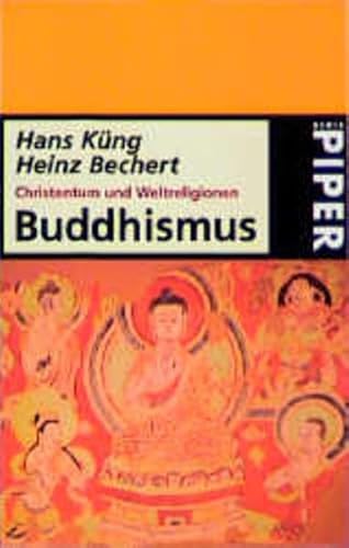 Christentum und Weltreligionen. Buddhismus. (9783492221306) by KÃ¼ng, Hans; Bechert, Heinz