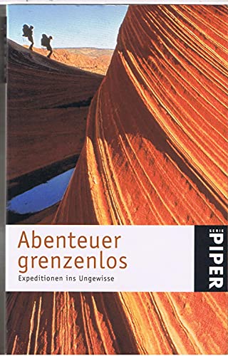 Stock image for Abenteuer grenzenlos. Expeditionen ins Ungewisse. for sale by medimops