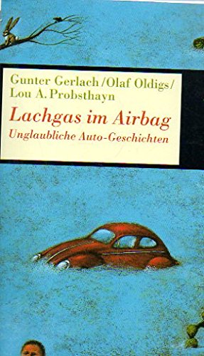 Stock image for Lachgas im Airbag. Unglaubliche Auto-Geschichten. for sale by Der Bcher-Br