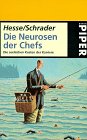 9783492222297: Die Neurosen der Chefs. Die seelischen Kosten der Karriere