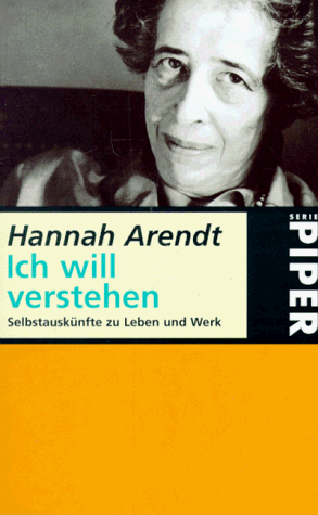 Ich will verstehen. (9783492222389) by Arendt, Hannah; Ludz, Ursula.