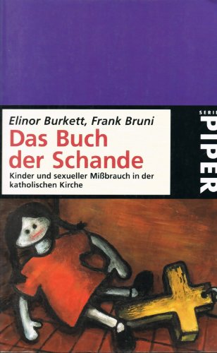 Stock image for Das Buch der Schande: kinder und sexueller Mibrauch in der katholischen Kirche for sale by TAIXTARCHIV Johannes Krings
