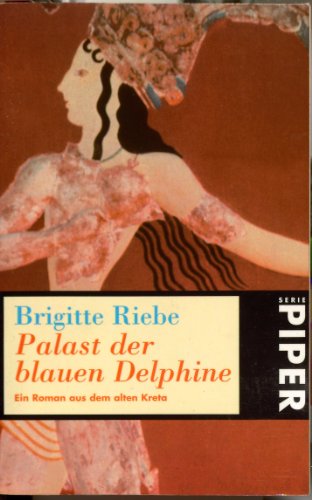 9783492222747: Palast der blauen Delphine. Ein Roman aus dem alten Kreta.