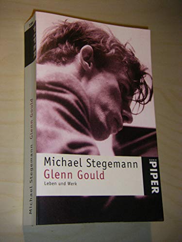 Glenn Gould. Leben und Werk. Mit 50 Photos.