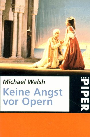 Keine Angst vor Opern. Aus dem Amerikan. übers. und bearb. von Corinna Steinbach / Piper ; 2317