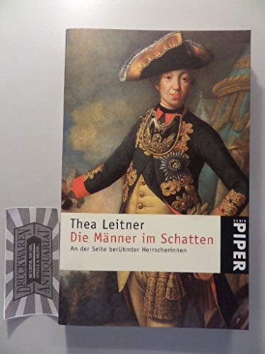 Imagen de archivo de Die Männer im Schatten: An der Seite berühmter Herrscherinnen (Taschenbuch) von Thea Leitner (Autor) a la venta por Nietzsche-Buchhandlung OHG