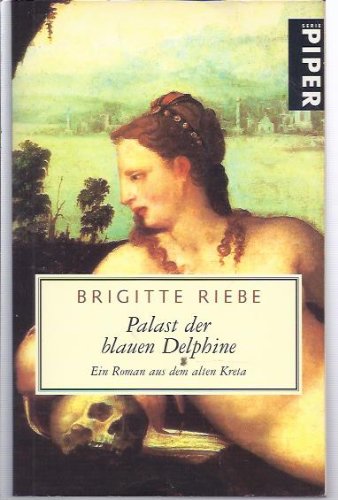 9783492223898: Palast der blauen Delphine. Ein Roman aus dem alten Kreta