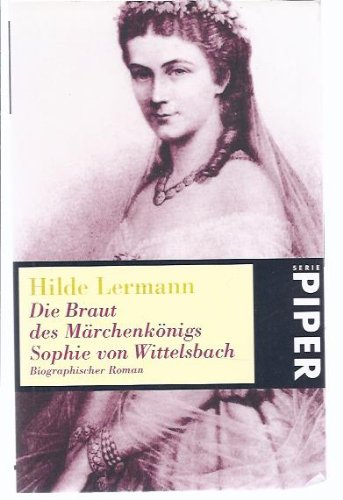 Beispielbild fr Sophie von Wittelsbach: Die kleine Schwester der Kaiserin Sisi Taschenbuch " 1. Januar 1997 zum Verkauf von Nietzsche-Buchhandlung OHG