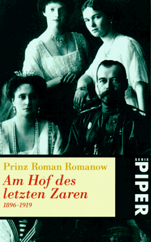 Am Hof des letzten Zaren 1896-1919 - Romanow, Roman Prinz