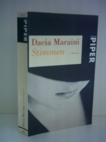 Stimmen : Roman. Dacia Maraini. Aus dem Ital. von Eva-Maria Wagner und Viktoria von Schirach / Piper ; 2462 - Maraini, Dacia (Verfasser)