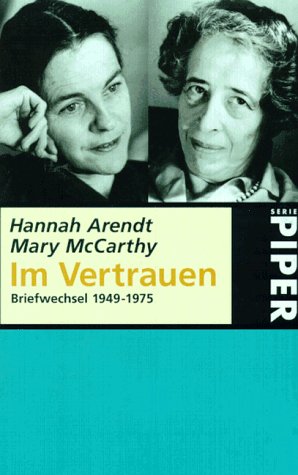 Stock image for Hannah Arendt, Mary McCarthey Im Vertrauen Briefwechsel 1949 -1975. for sale by Abrahamschacht-Antiquariat Schmidt