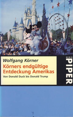 Beispielbild fr Krners endgltige Entdeckung Amerikas : Von Donald Duck bis Donald Trump zum Verkauf von alt-saarbrcker antiquariat g.w.melling