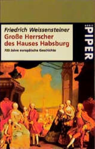 Imagen de archivo de Groe Herrscher des Hauses Habsburg: 700 Jahre europische Geschichte. a la venta por Buchstube Tiffany