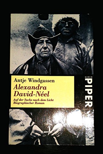 Alexandra David-Neel. Auf der Suche nach dem Licht. Biographischer Roman.