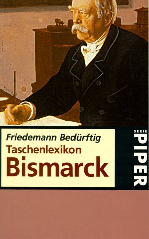Beispielbild fr Taschenlexikon Bismarck von Bedürftig, Friedemann zum Verkauf von Nietzsche-Buchhandlung OHG