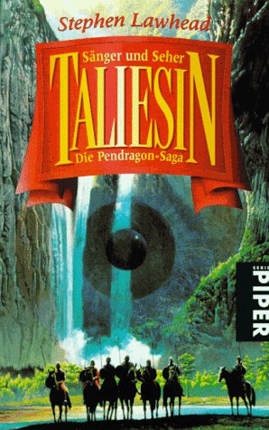 Sänger und Seher. Taliesin. Die Pendragon-Saga. Die Pendragon-Saga. - Lawhead, Stephen