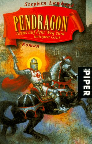 9783492226141: Pendragon. Artus auf dem Weg zum heiligen Gral. Die Pendragon-Saga