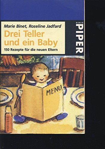 Imagen de archivo de Drei Teller und ein Baby. 150 Rezepte f�r die neuen Eltern. a la venta por Wonder Book