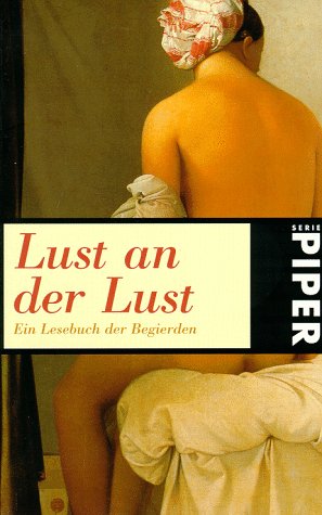 Stock image for Lust an der Lust. Ein Lesebuch der Begierden. for sale by medimops