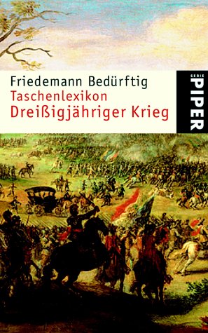 Taschenlexikon Dreissigjähriger Krieg. (Piper ; 2668) - Bedürftig, Friedemann