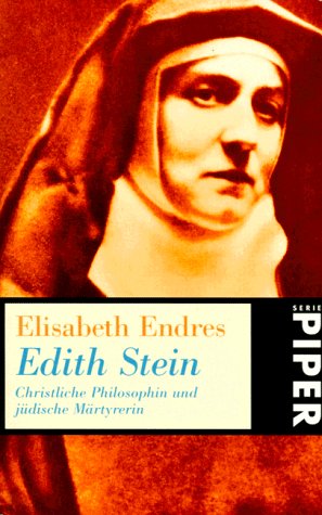 Edith Stein. Christliche Philosophin und jüdische Märtyrerin. Mit einem Vorwort der Verfasserin. Mit Anmerkungen. Mit einer Bibliographie. Mit einem Personenregister. Mit einem Nachwort der Verfasserin. (=Serie Piper, SP 2704). - Endres, Elisabeth