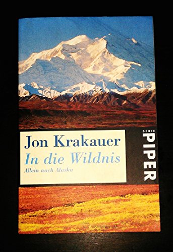 In die Wildnis. Allein nach Alaska. - Krakauer, Jon