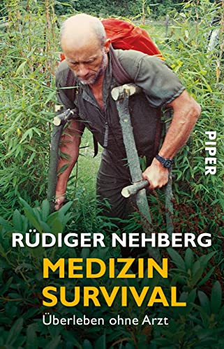 Medizin Survival: Überleben ohne Arzt - Nehberg, Rüdiger