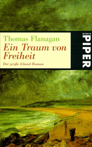 Ein Traum von Freiheit. Der groÃŸe Irland- Roman. (9783492227193) by Flanagan, Thomas